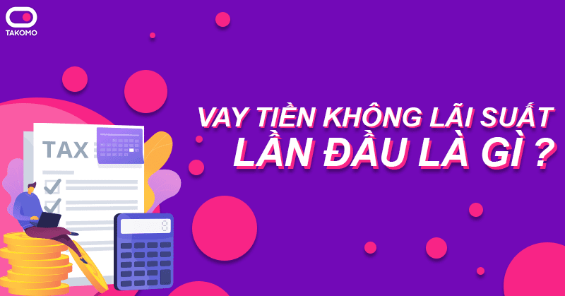 vay tien khong lai suat lan dau